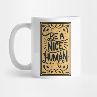 Be a Nice Human Retro Inspirational Mug